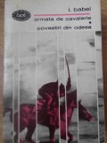 Armata de Cavalerie. Povestiri din Odesa - I. Babel, 1967, Editura Pentru Literatura, BPT, Romana, Paperback