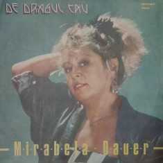 LP: MIRABELA DAUER - DE DRAGUL TAU, ELECTRECORD, ROMANIA 1989, VG++/EX