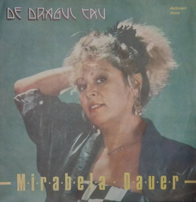 LP: MIRABELA DAUER - DE DRAGUL TAU, ELECTRECORD, ROMANIA 1989, VG++/EX foto