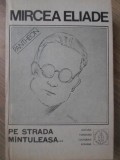 PE STRADA MANTULEASA... PROZA FANTASTICA VOL.3-MIRCEA ELIADE