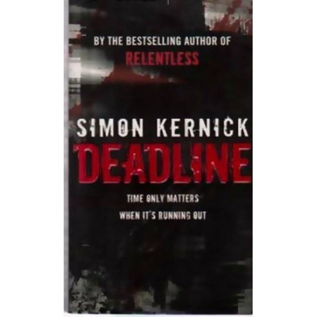 Simon Kernick - Deadline - Time only matters when it&#039;s running out - 110227