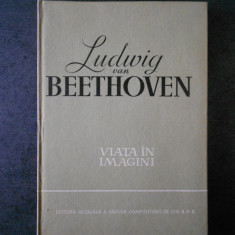 Richard Petzoldt - Ludwig van Beethoven. Viata in imagini (1961, Ed. cartonata)