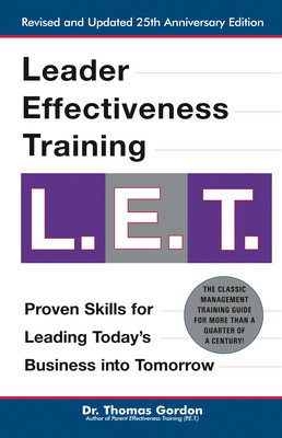 Leader Effectiveness Training L.E.T.: The Proven People Skills for Today&amp;#039;s Leaders Tomorrow foto