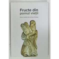FRUCTE DIN POMUL VIETII, ZECE CUVINTE DE LA ISUS HRISTOS de DANIEL BRINZAN, 2025
