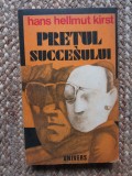 Pretul succesului - Hans Hellmut Kirst
