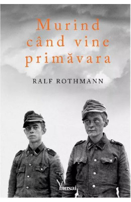 Murind Cand Vine Primavara, Ralf Rothmann - Editura Art foto