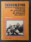 INDRUMATOR PENTRU EXPLOATAREA UTILAJELOR DE CONSTRUCTII SI REPARATII DRUMURI FORESTIERE