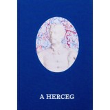 A Herceg - Festetics Taszil&oacute; (1850-1933) &eacute;lete &eacute;s kora k&eacute;pekben elbesz&eacute;lve - Rieder G&aacute;bor