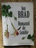 Ion Brad - Romanul de familie (2010, cu autograful si dedicatia autorului)
