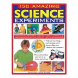150 AMAZING SCIENCE EXPERIMENTS