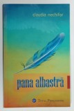 PANA ALBASTRA de CLAUDIA NECHIFOR , 2017 * DEDICATIE