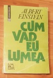 Albert Einstein - Cum vad eu lumea