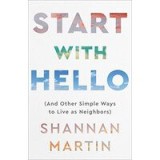 Start with Hello : (and Other Simple Ways to Move Toward Each Other)