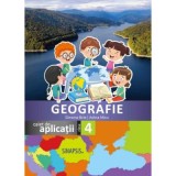 Geografie. Caiet de aplicatii, clasa a 4-a - Simona Brie