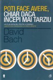 David Bach - Poti face avere, chiar daca incepi mai tarziu. Un plan infailibil, Curtea Veche
