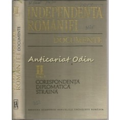 Independenta Romaniei, Documente II - Vasile Arimia - Tiraj: 2700 Exemplare
