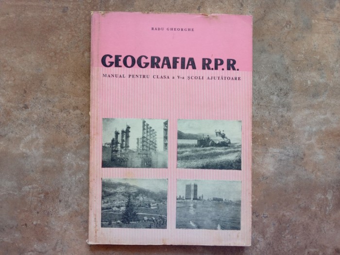 Geografia R.P.R. Manual pentru clasa a V-a scoli ajutatoare, 1965