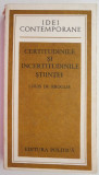 Certitudinile si incertitudinile stiintei &ndash; Louis de Broglie