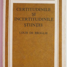 Certitudinile si incertitudinile stiintei – Louis de Broglie