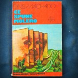 CE SPUNE MOLERO - DINIS MACHADO