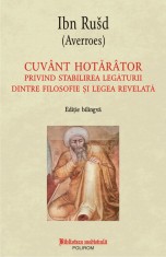 Cuvant hotarator privind stabilirea legaturii dintre filosofie si legea revelata - Ibn Rusd - Polirom