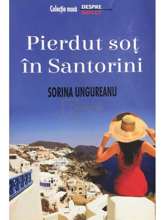Sorina Ungureanu - Pierdut sot in Santorini (Editia: 2015)
