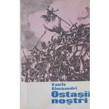 OSTASII NOSTRI-VASILE ALECSANDRI-249767
