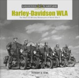 Harley-Davidson Wla: The Main Us Military Motorcycle of World War II