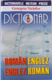 DICTIONAR ROMAN - ENGLEZ / ENGLEZ - ROMAN de GEORGETA NICHIFOR , 2014