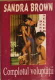 COMPLOTUL VOLUPTATII-SANDRA BROWN-259762