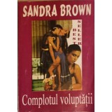 COMPLOTUL VOLUPTATII-SANDRA BROWN-259762