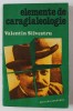 ELEMENTE DE CARAGIALEOLOGIE de VALENTIN SILVESTRU , 1979