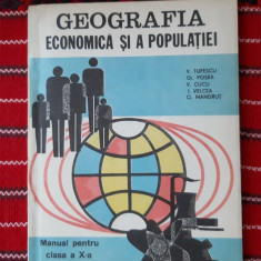 GEOGRAFIA ECONOMICA SI A POPULATIEI -MANUAL CLASA A X-A VICTOR TUFESCU - 1985