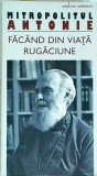 Mitropolitul Antonie de Suroj - Facand din viata rugaciune