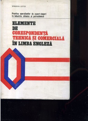 Spiridon Lefter Elemente de corespondenţă tehnică şi comercială &amp;icirc;n limba eng... foto