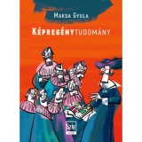 K&eacute;preg&eacute;nytudom&aacute;ny - Maksa Gyula