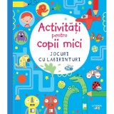 Activitati pentru copii mici. Jocuri cu labirinturi, Litera