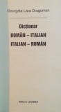 DICTIONAR ROMAN-ITALIAN, ITALIAN-ROMAN DE UZ SCOLAR de GEORGETA LARA DRAGOMAN, 2003