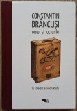 Constantin Brancusi, omul si lucrurile - Erwin Kessler, Doina Lemny