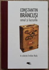 Constantin Brancusi, omul si lucrurile - Erwin Kessler, Doina Lemny foto