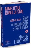 Ministerul bunului-simt - Martin Lindstrom