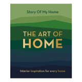 Story Of My Home: The Art Of Home