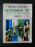 TIBERIU CAILEANU - OPTIUNEA S, SANATATE PRIN METODE NATURISTE