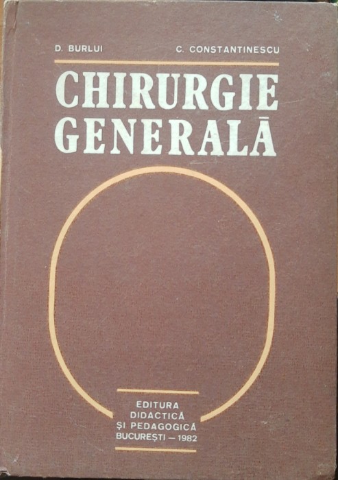 CHIRURGIE GENERALA - D. BURLUI, C. CONSTANTINESCU