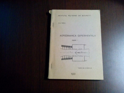 AERODINAMICA EXPERIMENTALA - Vol. I - Nicolae Serban Tomescu - 1991, 302 p. foto