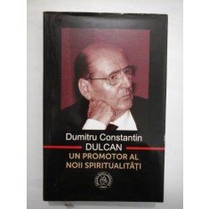 DUMITRU CONSTANTIN DULCAN - UN PROMOTOR AL NOII SPIRITUALITATI