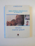 BIBLIOTECA MEDICALA A FAMILIEI,GHIDUL MAMEI GRIJULII 2002, Rao