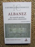 O istorie a crestinismului albanez din vremurile apostolice pana la caderea comunismului - Radu-Cosmin Savulescu