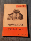 Monografia Liceului Nr. 15 Bucuresti 1926 - 1976