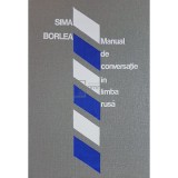 Sima Borlea - Manual de conversatie in limba rusa (Editia: 1976)